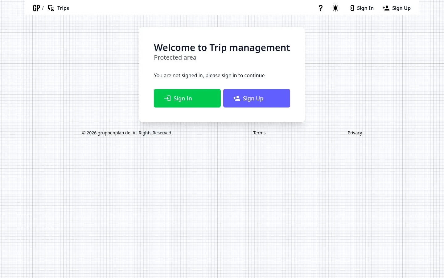 Screenshot of the trips.gruppenplan.com web app sign-in screen. A centred card on a faint grid background reads "Welcome to Trip management - Protected area" with the message "You are not signed in, please sign in to continue." Two buttons sit below - a green "Sign In" and a violet "Sign Up". Top bar shows the GP / Trips logo, a help button, a light/dark toggle, and Sign In / Sign Up links. The footer reads "© 2026 gruppenplan.de. All Rights Reserved" with Terms and Privacy links.